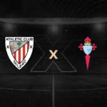Athletic Bilbao x Celta Vigo Palpite – Onde Assistir, Horário e Escalações 17/05