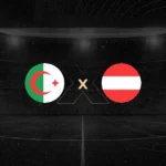Palpites Argélia x Áustria – Horário e Onde Assistir a Copa do Mundo 27/06