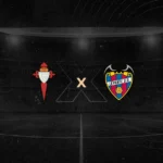 Celta Vigo x Levante Palpite – Onde Assistir ao Jogo, Horário e Escalações 12/05