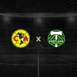 Club América x Portland Timbers – Análise, Horário, Escalações e Onde Assistir 09/08