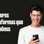Plataformas com Bônus de Cadastro