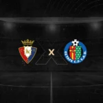 Osasuna x Getafe – Análise, Horário, Escalações e Onde Assistir 31/08