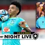 NIGHT LIVE | Igor Jesus titular de novo na Seleção; arbitragem definida para Atlético-MG x Botafogo
