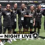 NIGHT LIVE | É amanhã! As notícias do Botafogo na véspera da grande final da Libertadores