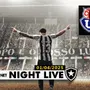 NIGHT LIVE | Notícias do Botafogo na véspera da estreia na Libertadores contra a Universidad de Chile