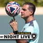 NIGHT LIVE | Botafogo em preparação para enfrentar o PSG na Copa do Mundo de Clubes