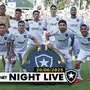 NIGHT LIVE | O dia seguinte à vitória gigantesca do Botafogo sobre o PSG na Copa do Mundo de Clubes